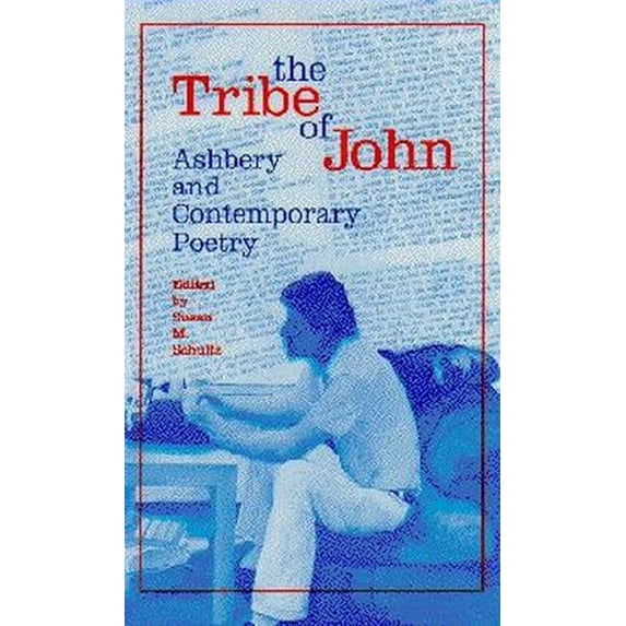 Pre-Owned The Tribe of John: Ashbery and Contemporary Poetry (Paperback) by Susan M Schultz
