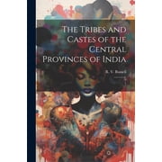 The Tribes and Castes of the Central Provinces of India Paperback