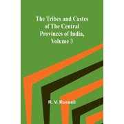 The Tribes and Castes of the Central Provinces of India, Volume 3, Paperback