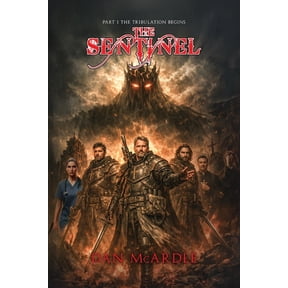 The Tribulation Begins The Sentinel: Part 1, Book 1, (Paperback)
