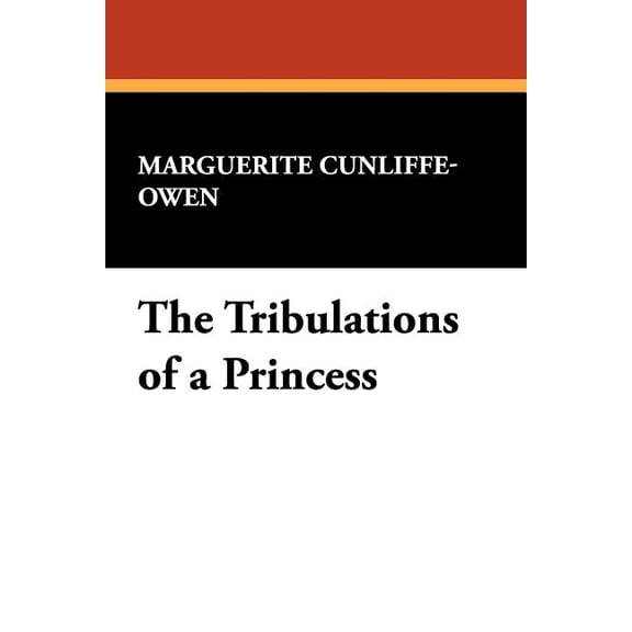 The Tribulations of a Princess, (Paperback)