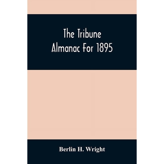 The Tribune Almanac For 1895, (Paperback)
