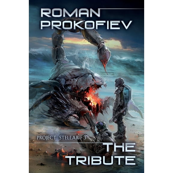 The Tribute (Project Stellar Book 3): LitRPG Series (Paperback) by Roman Prokofiev