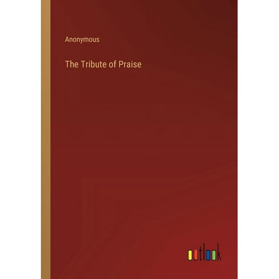 The Tribute of Praise (Paperback)