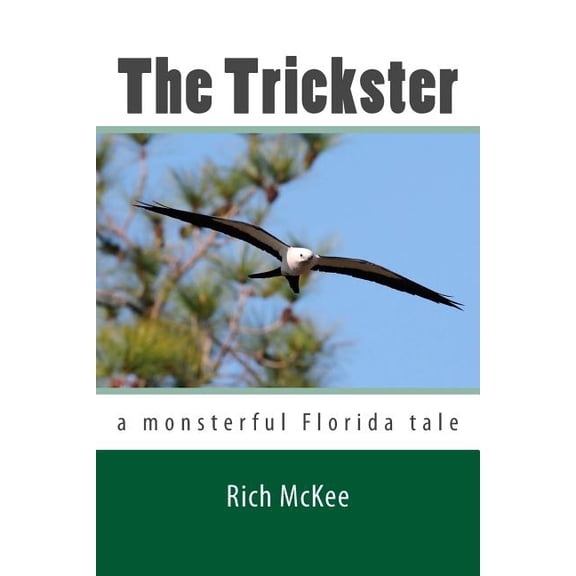 The Trickster: a monsterful Florida tale (Paperback) by Rich McKee