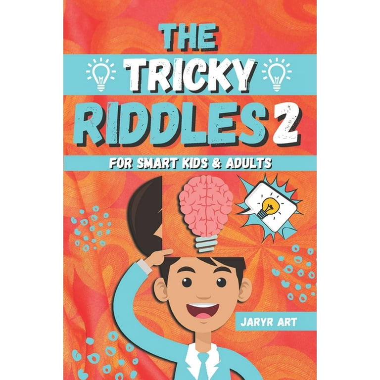 Tricky Riddles for Smart Kids: 333 Difficult But Fun Riddles And Brain  Teasers For Kids And Families (Age 8-12) (Paperback)