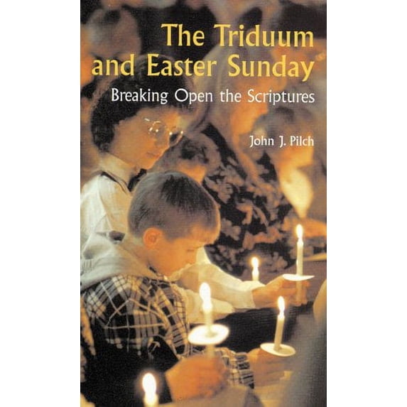 Pre-Owned The Triduum and Easter Sunday : Breaking Open the Scriptures (Paperback) 9780814627273
