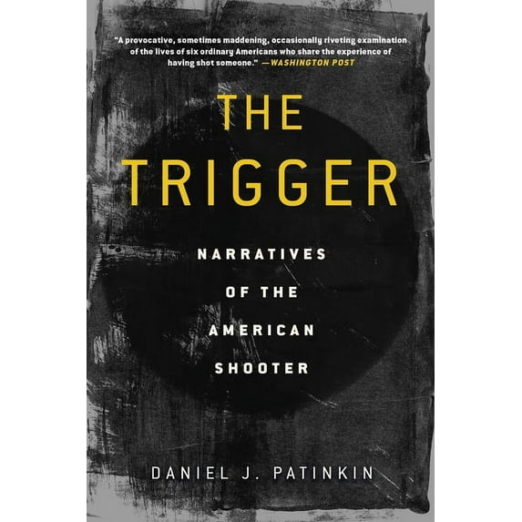 The Trigger : Narratives of the American Shooter (Paperback)
