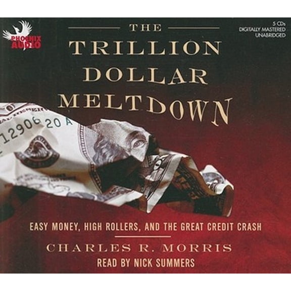 Pre-Owned The Trillion Dollar Meltdown: Easy Money, High Rollers, and the Great Credit Crash Paperback - USED
