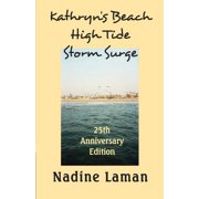 The Trilogy Kathryns Beach, High Tide, Storm Surge 25th Anniversary Edition, Paperback