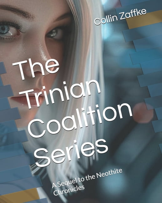 The Trinian Coalition Series: A Sequel to the Neothite Chronicles, (Paperback)