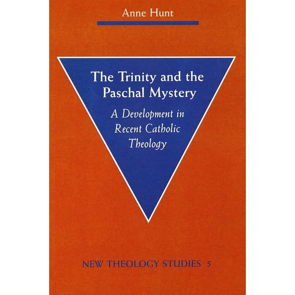 The Trinity and the Paschal Mystery : A Development in Recent Catholic Theology (Paperback)