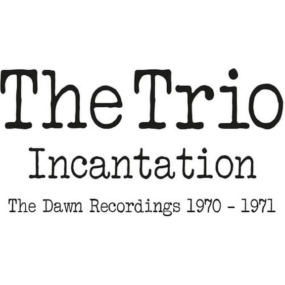 The Trio - Incantation: Dawn Recordings 1970-1971 - Music & Performance - CD