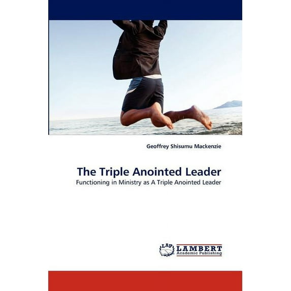 The Triple Anointed Leader (Paperback)
