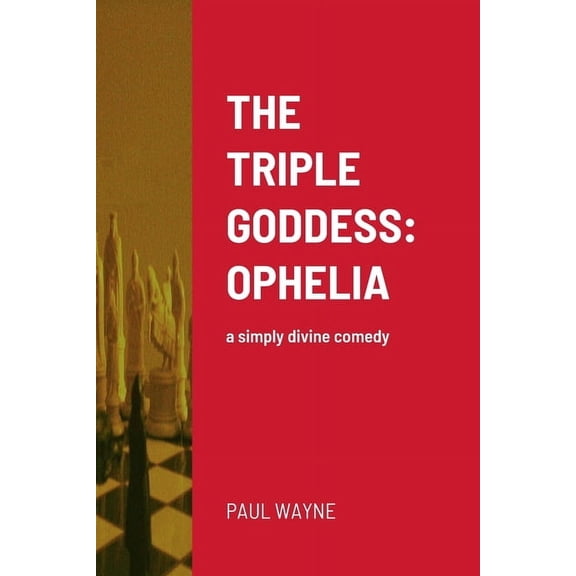 The Triple Goddess: OPHELIA: a simply divine comedy, (Paperback)