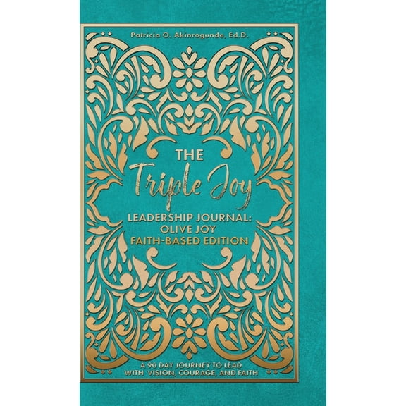 The Triple Joy Leadership Journal: Olive Joy Faith-Based Edition, (Hardcover)