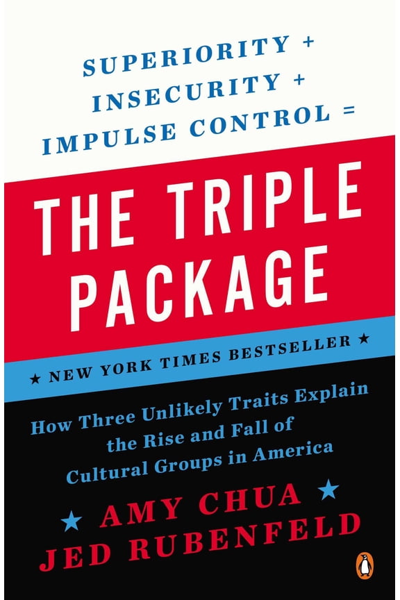 The Triple Package : How Three Unlikely Traits Explain the Rise and Fall of Cultural Groups in America (Paperback)