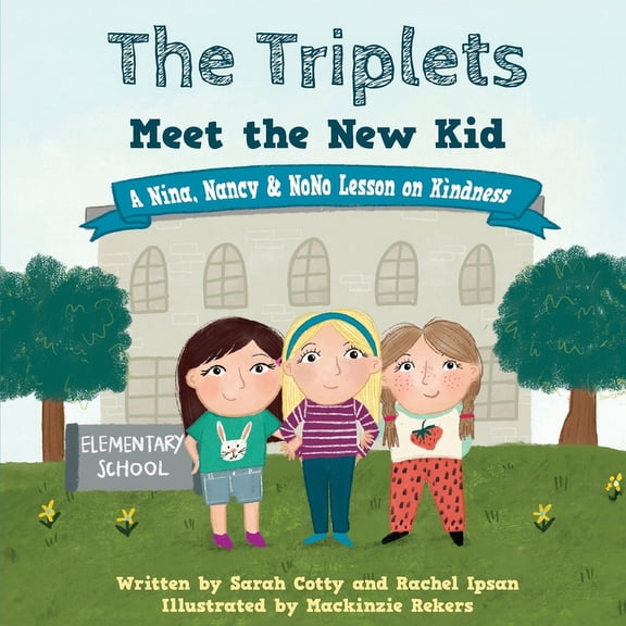 The Triplets Meet the New Kid: A Nina, Nancy & NoNo Lesson on Kindness, (Paperback)