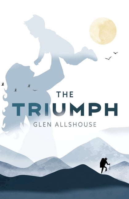 The Triumph (Paperback) by Glen Allshouse
