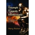 thumbnail image 1 of The Triumph and Tragedy of the Intellectuals: Evil, Enlightenment, and Death, (Hardcover), 1 of 1