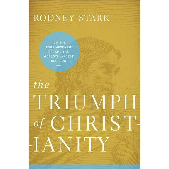 The Triumph of Christianity: How the Jesus Movement Became the World's Largest Religion, (Paperback)