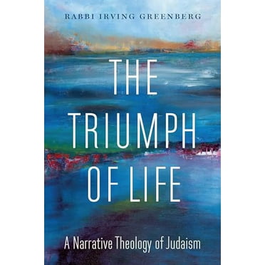 Pre-Owned The Triumph of Life: A Narrative Theology of Judaism (Paperback) 0827615213 9780827615212
