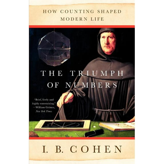 The Triumph of Numbers: How Counting Shaped Modern Life