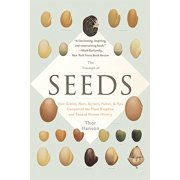 The Triumph of Seeds How Grains, Nuts, Kernels, Pulses, and Pips Conquered the Plant Kingdom and Shaped Human History, Paperback