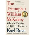 thumbnail image 1 of The Triumph of William McKinley: Why the Election of 1896 Still Matters, (Paperback), 1 of 1