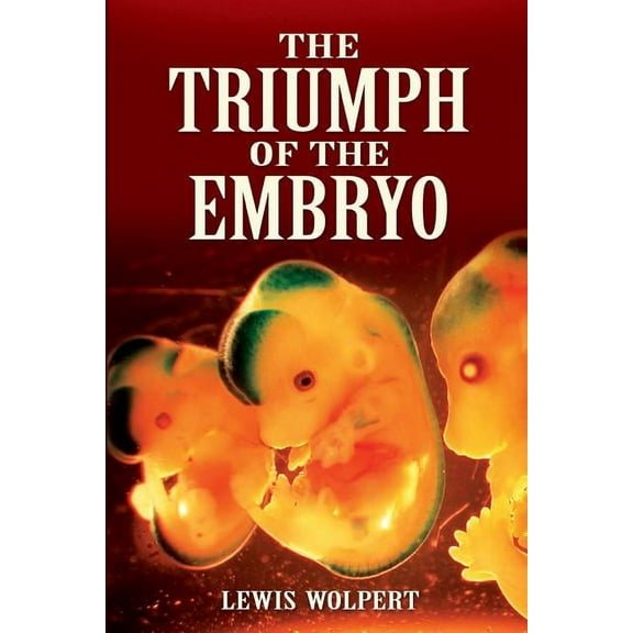 The Triumph of the Embryo (Paperback)