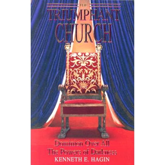 Pre-Owned The Triumphant Church: Dominion Over All the Powers of Darkness (Paperback) 0892765208 9780892765201