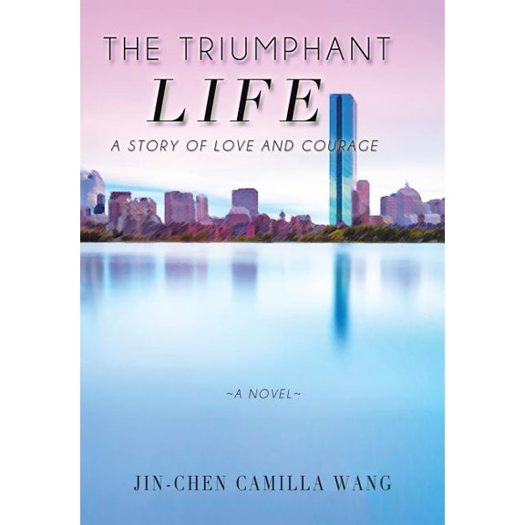 The Triumphant Life : A Story of Love and Courage (Hardcover)