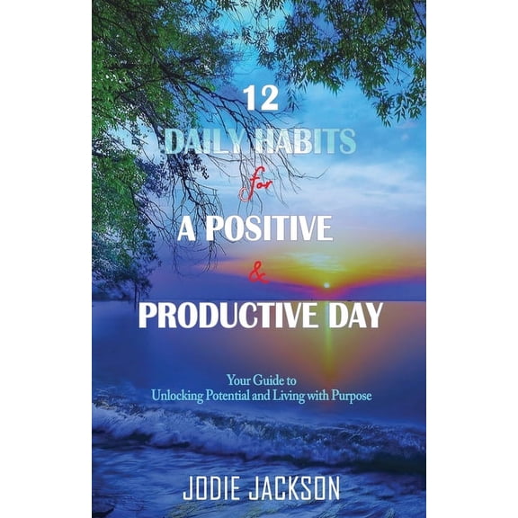 The Triumphant Living: 12 Daily Habits for a Positive and Productive Day: Your Guide to Unlocking Potential and Living with Purpose (Paperback)