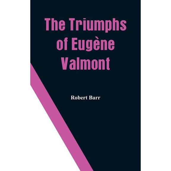 The Triumphs of Eugne Valmont, (Paperback)
