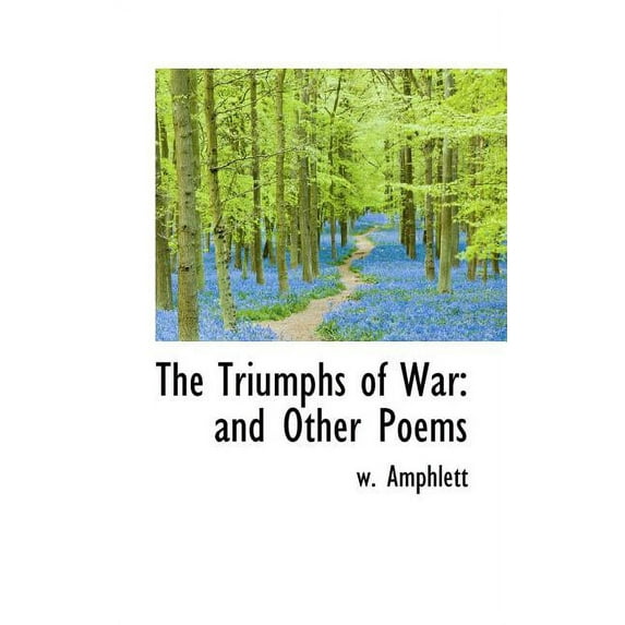 The Triumphs of War : And Other Poems (Paperback)