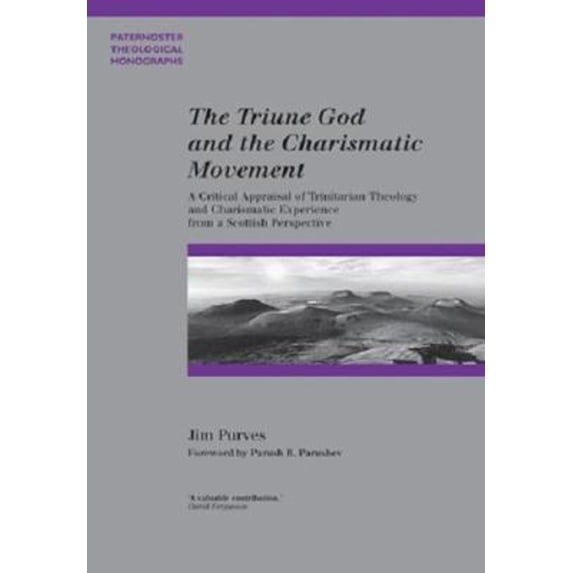 Pre-Owned The Triune God and the Charismatic Movement: A Critical Appraisal from a Scottish (Paperback 9781842273210) by Jim Purves, Parush Parushev