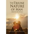 thumbnail image 1 of The Triune Nature of Man: A Biblical Look at Man's Fallen Spirit, (Paperback), 1 of 1