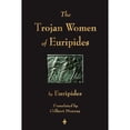 thumbnail image 1 of The Trojan Women of Euripides (Paperback), 1 of 1
