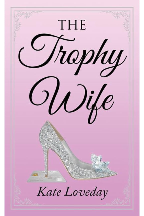 The Trophy Wife, (Paperback)