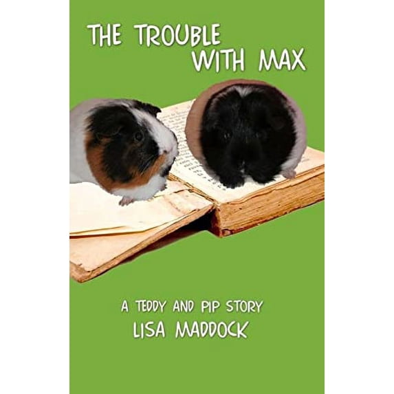 Pre-Owned The Trouble With Max: A Teddy and Pip Story, 9780615576954, 0615576958, Paperback,
