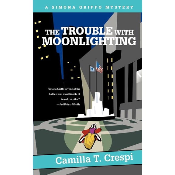 The Trouble with Moonlighting: A Simona Griffo Mystery, (Paperback)
