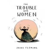 The Trouble With Women