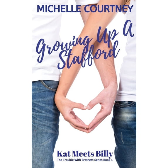 The Trouble with Brothers Growing Up A Stafford: Kat Meets Billy: (The Trouble With Brothers Series Book 1), Book 1, (Paperback)