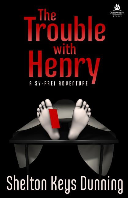 The Trouble with Henry : A Sy-Frei Adventure (Paperback)