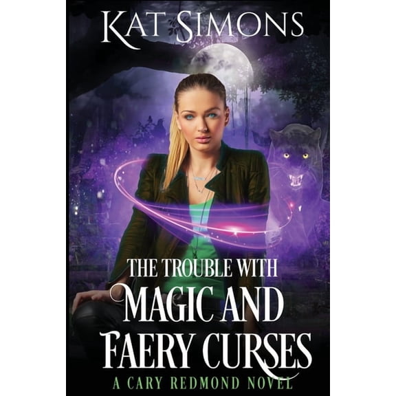 Cary Redmond The Trouble with Magic and Faery Curses: A Cary Redmond Novel, Book 5, (Paperback)