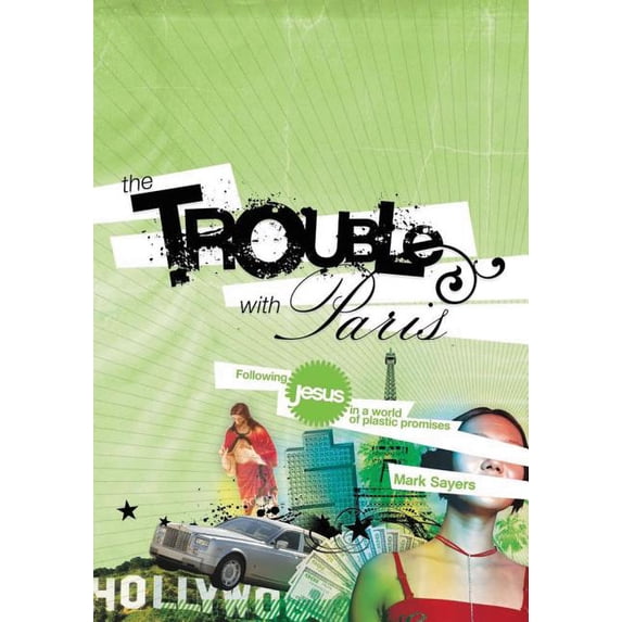 The Trouble with Paris: Following Jesus in a World of Plastic Promises, (Paperback)