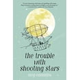 thumbnail image 1 of Pre-Owned The Trouble with Shooting Stars, 9781534428973, 1534428976, Paperback, Reprint edition, 1 of 1
