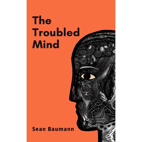 Sean Baumann The Troubled Mind (Hardcover)