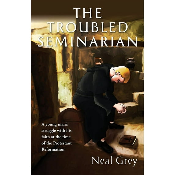 The Troubled Seminarian: A young man's struggle with his faith at the time of the Protestant Reformation., (Paperback)