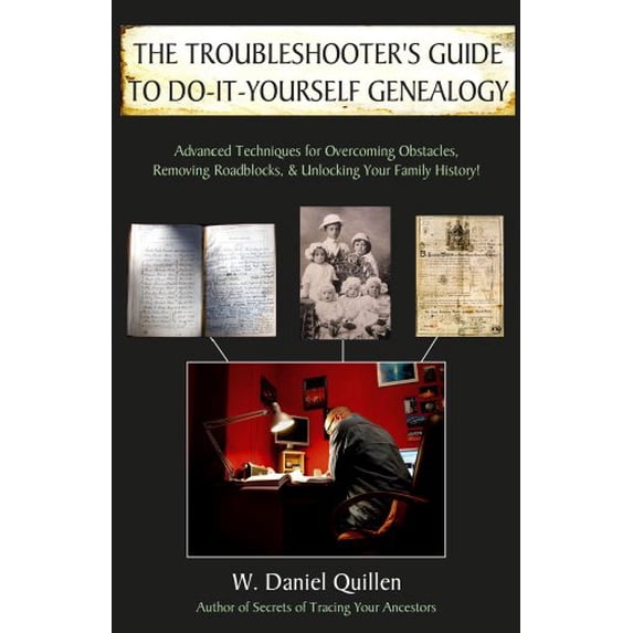 Pre-Owned The Troubleshooter's Guide to Do-It-Yourself Genealogy (Paperback) 1593601417 9781593601416